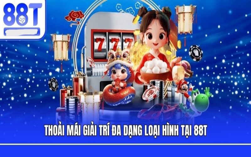 88t.it.com – thoai-mai-giai-tri-da-dang-loai-hinh-tai-88t