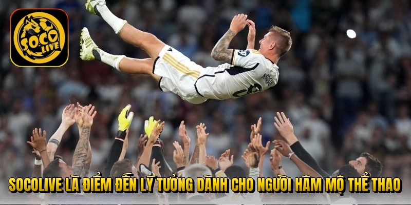 socolive-la-diem-den-ly-tuong-danh-cho-nguoi-ham-mo-the-thao