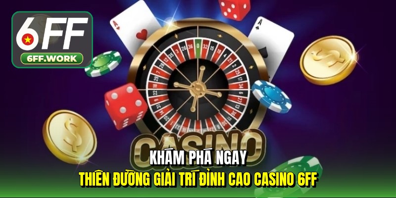 kham-pha-ngay-thien-duong-giai-tri-dinh-cao-casino-6ff