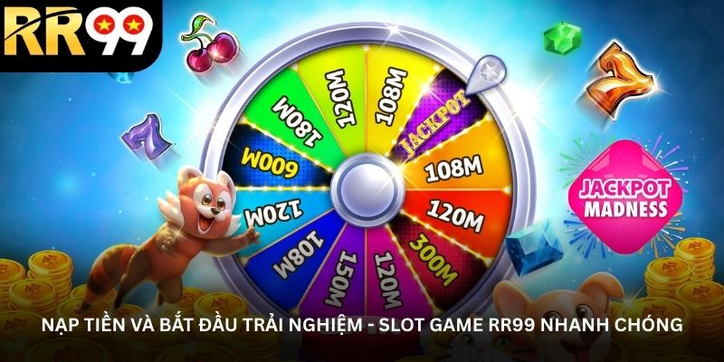 nap-tien-va-bat-dau-trai-nghiem-slot-game-rr99-nhanh-chong