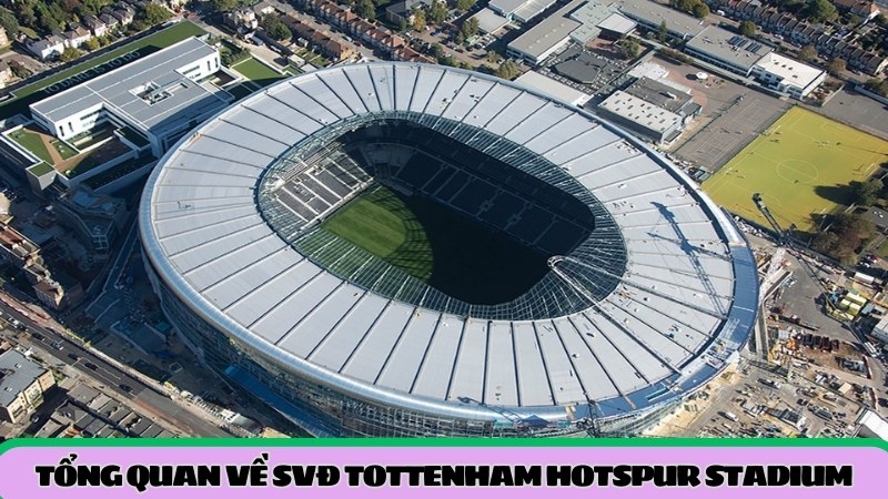 tong-quan-ve-svd-tottenham-hotspur-stadium